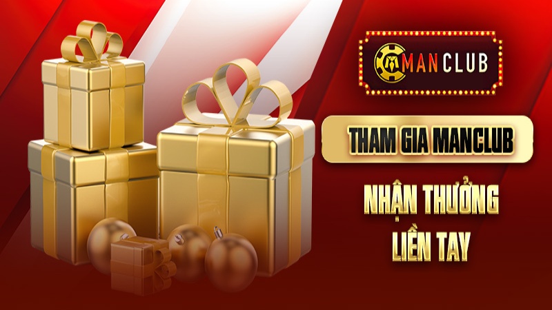 Tham gia khuyến mãi ManClub nhận quà liền tay