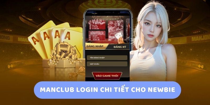 Manclub login chi tiết cho Newbie