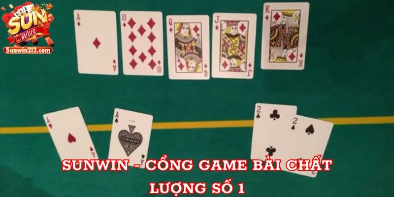 Sunwin - Cổng game bài chất lượng số 1