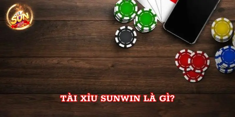 Tài xỉu sunwin là gì?