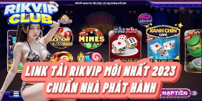 Điểm lưu ý khi muốn tải ứng dụng Rikvip về máy