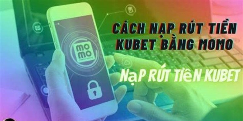 Các hình thức nạp tiền kubet cực kỳ thuận tiện